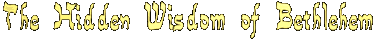 The Hidden Wisdom of Bethlehem